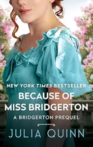 1. Because of Miss Bridgerton