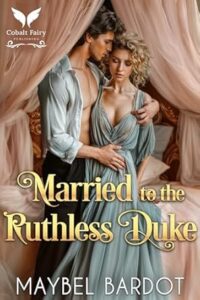 27. Married to the Ruthless Duke