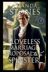 6. A Loveless Marriage Proposal to a Spinster