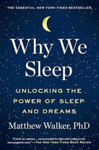 5. Why We Sleep Unlocking the Power of Sleep and Dreams by Matthew Walker