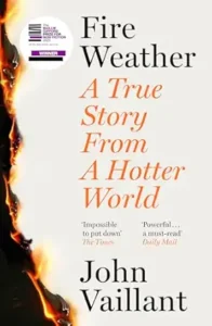 Fire Weather by John Vaillant