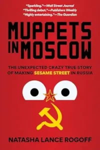 Muppets in Moscow by Natasha Lance Rogoff