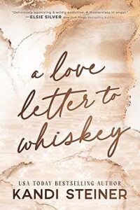 A Love Letter to Whiskey