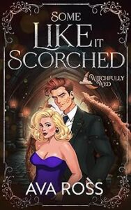 Some Like It Scorched