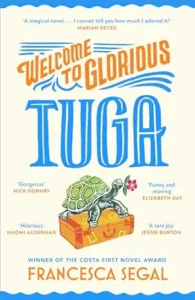 Welcome to Glorious Tuga by Francesca Segal 