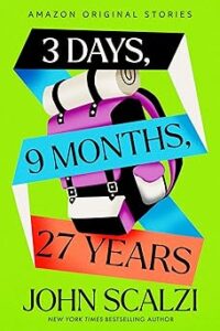 3 Days, 9 Months, 27 Years