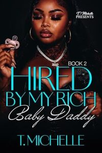 Hired By My Rich Baby Daddy 2
